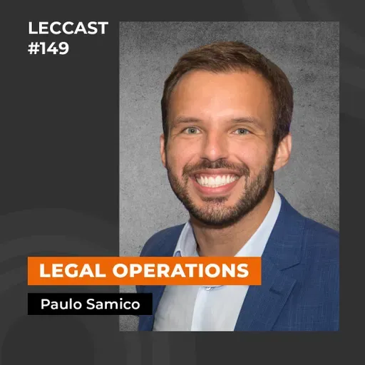 #149 | Legal Operations | Com Paulo Samico
