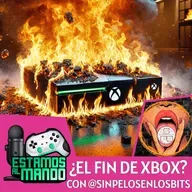 EAM 8-35 -Debate- ¿El fin de Xbox? con Sin Pelos en Los Bits