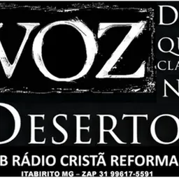 RÁDIO CRISTÃ REFORMADA VOZ QUE CLAMA NO DESERTO