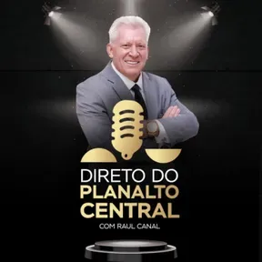 Direto do Planalto Central com Raul Canal