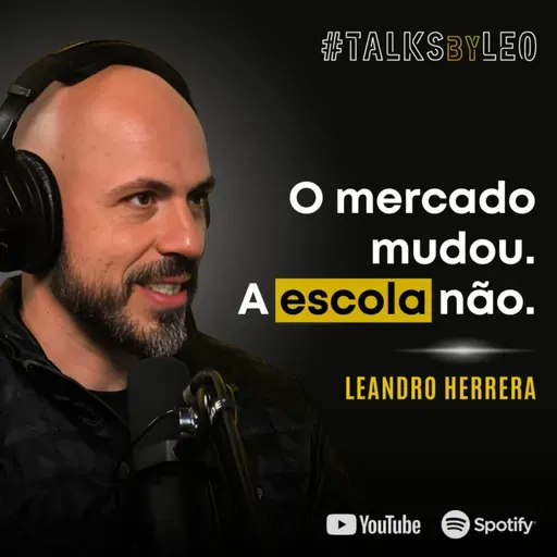 #194: LEANDRO HERRERA, fundador e CEO da Tera: Você Não Foi Preparado Para Trabalhar na Era da IA