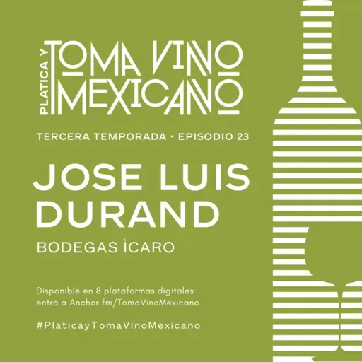 Episodio 23 - Temporada 3 - Jose Durand - Bodegas Icaro