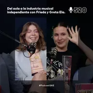 Episodio 520 - #PodcastSAE: Del aula a la industria musical independiente con Frieda y Greta Ela