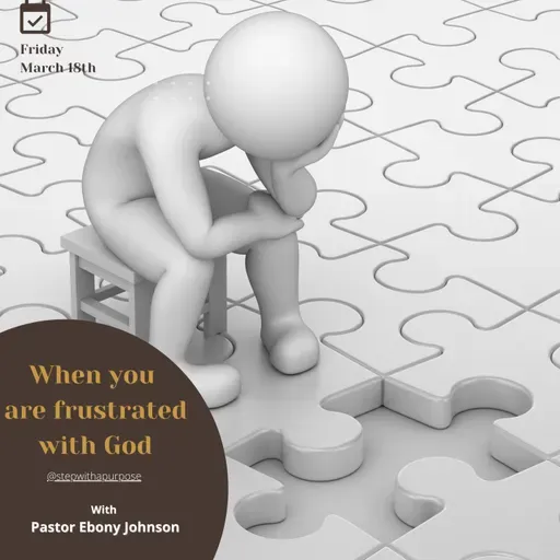 When you are frustrated with God