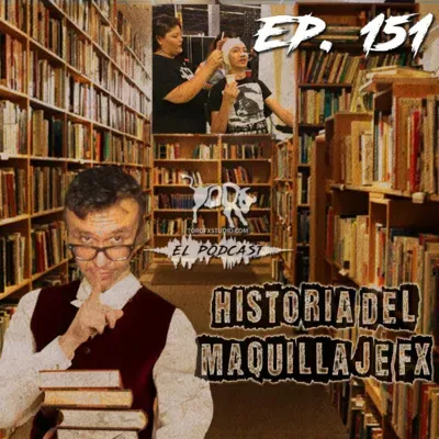 Ep.151 - ¡Historia (breve) del Maquillaje FX!