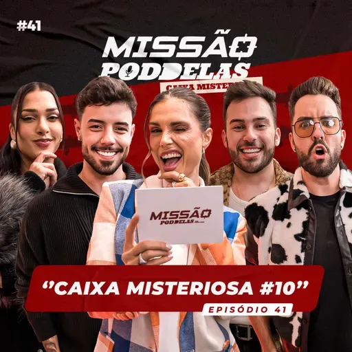 MISSÃO PODDELAS - CAIXA MISTERIOSA #10 - com Flávia Viana