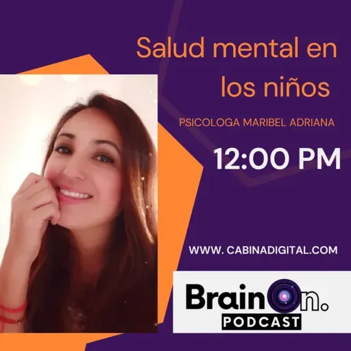 Brain On - Temp2 Salud mental en los niños.