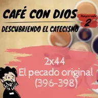 2x44 El pecado original (396-398)