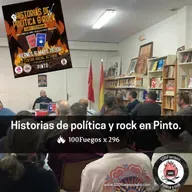 100Fuegos x 296: historias de política y rock en Pinto (charla CS Octubre mayo 2025)