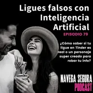 79. Love GPT - Ligues Falsos Creados con Inteligencia Artificial 