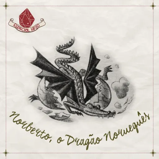 #EspecialHP20 - 14. Norberto, o Dragão Norueguês