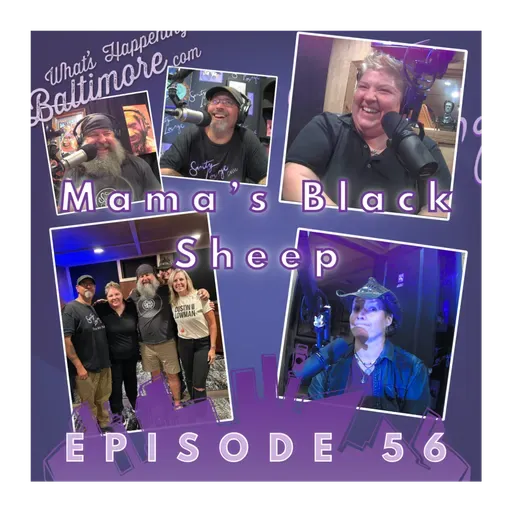 Episode 56 - Mama’s Black Sheep – Stories, Songs, and Baltimore Soul