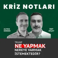 Kriz Notları | Trump ne yapmak, nereye varmak istemektedir? - Ali Rıza Güngen ve Ümit Akçay