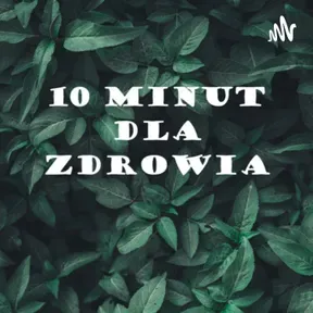 10 minut dla zdrowia