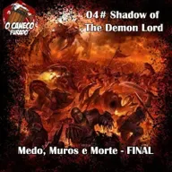 8 - Shadow of the Demon Lord; Medos Muros e Morte