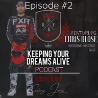 Episode #2 featuring Chris Blose (Professional Supercross Racer)
