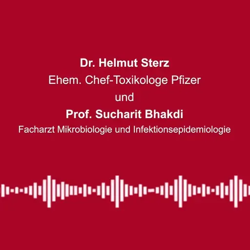 #344: Bald alle Impfungen auf mRNA-Basis - mit Prof. Sucharit Bhakdi u. Dr. Helmut Sterz