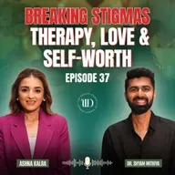 Dr Shyam Mithiya on Toxic Relationships and Emotional Patterns| TTD|Ep 37