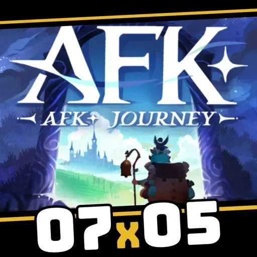 07x05 - AFK Journey, Solo Leveling: Arise, Zenless Zone Zero, Blood Strike, COD Warzone, Astra: Knight of Veda y más!