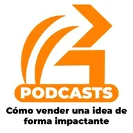 Cuarto Episodio: Cómo vender la idea de forma impactante