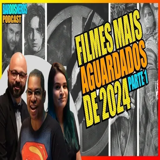OS FILMES MAIS ESPERADOS DE 2024 - Parte 1 | BardosNerds Podcast #001