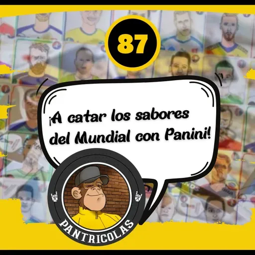EPISODIO 87 | ¡A catar los sabores del Mundial con Panini!