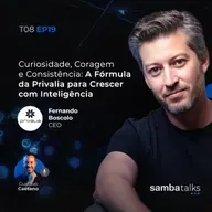 T08E19 Curiosidade, Coragem e Consistência: A Fórmula da Privalia para Crescer com Inteligência, com Fernando Bosco