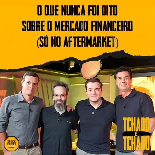 MUNDO QUE CRESCE, JURO E INFLAÇÃO QUE DESCEM: O QUE VAI ACONTECER NO MERCADO? | Tchado É Tchado