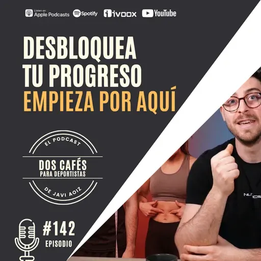 142. Desbloquea tu progreso. Más allá de las calorías.