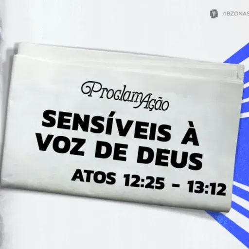 Marcelo França - SENSÍVEIS A VOZ DE DEUS (Atos 12:25 - 13:12)