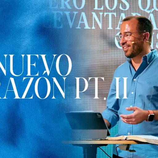 Un Nuevo Corazón Pt. 2 | Alberto Pérez