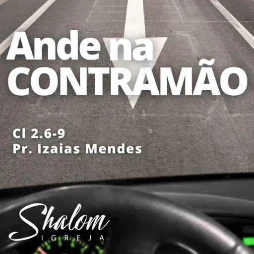 Ande na Contramão - Pr. Izaias Mendes - 23-11-2025