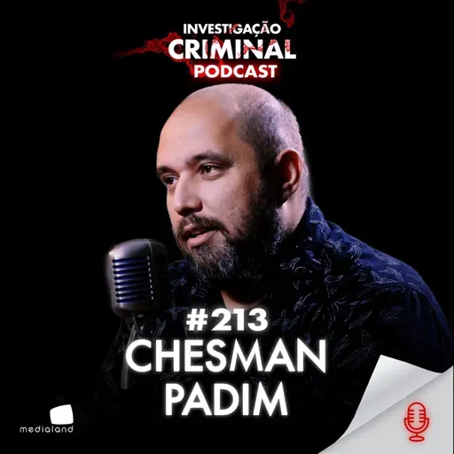 CRIME, COMÉDIA E POLÊMICA: O LADO PESADO DO STAND-UP QUE VOCÊ NUNCA VIU - POD IC CHESMAN #213