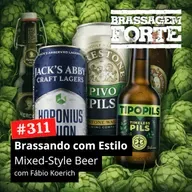 #311 - Brassando com Estilo: Mixed-Style Beer com Fábio Koerich