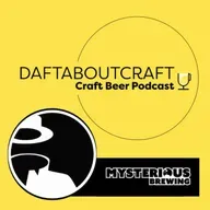 Daftaboutcraft - Craft Beer Podcast - Episode 72 (May 7, 2025)