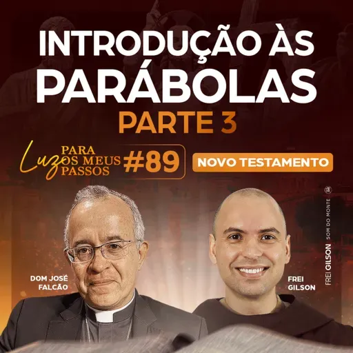 Introdução às Parábolas | Parte 3 | Luz para os meus passos | Novo Testamento | #89