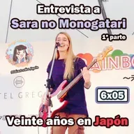 6x05 Entrevista a Sara no Monogatari (1ª parte) - Veinte años en Japón -