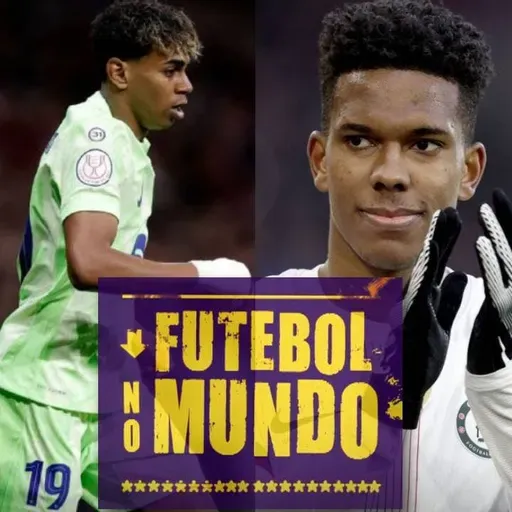 Futebol no Mundo #554: Barcelona com a MÃO NA TAÇA, brilho BRASILEIRO na Inglaterra