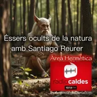 295-Seres ocultos de la naturaleza con Santiago Reurer-Área Hermética.