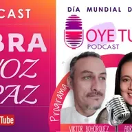 Podcast | Oye tu Voz | Ep. 6