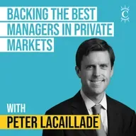 Peter Lacaillade - Backing The Best Managers In Private Markets - [Invest Like the Best, EP.437]