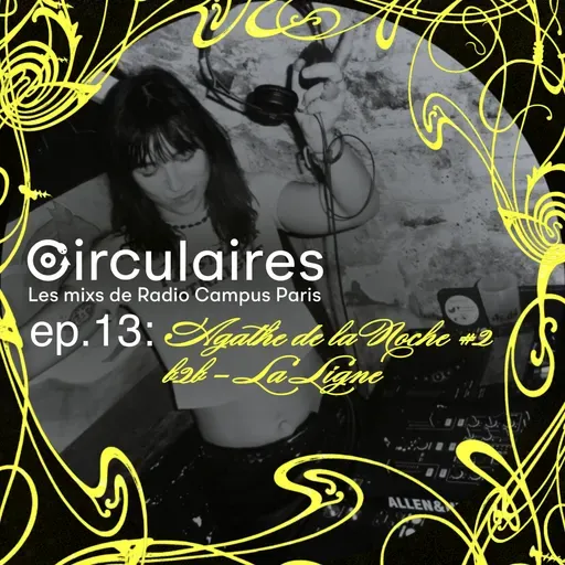 Ep. 13 – Agathe de la Noche #2 – b2b La Ligne