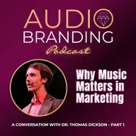 Why Music Matters in Marketing: A Conversation with Dr. Thomas Dickson - Part 1