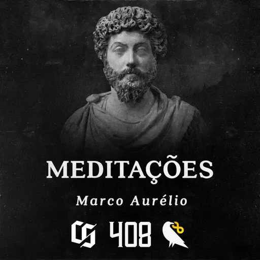 #408 - Marco Aurélio - Meditações