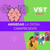 Ansiedad... La diosa omnipresente T4 EP9