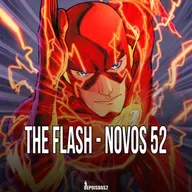 Episódio #145 | The Flash - Novos 52 é bom, mas parece faltar algo