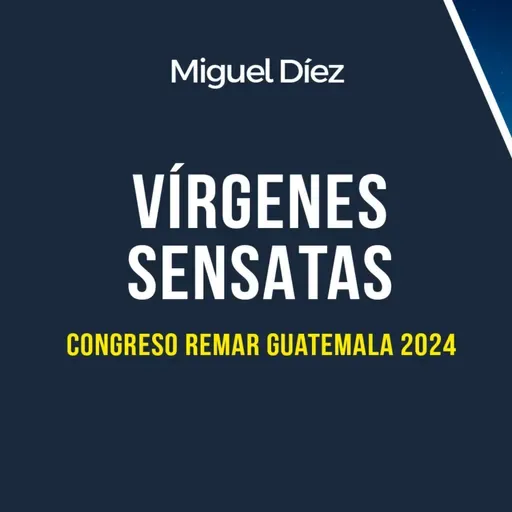 Vírgenes Sensatas // Congreso Remar Guatemala 2024 
