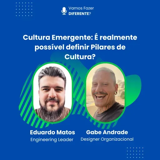 Ep. 84 - Cultura Emergente: É realmente possível definir pilares de cultura?
