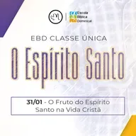 O fruto do Espírito Santo na Vida Cristã - [O Espírito Santo] - Pr. Paulo Brito Jr. - Escola Bíblica - Aula 05