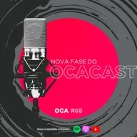 OCACAST 68 - Nova fase do OCACAST